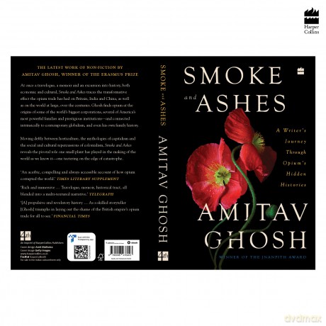 Smoke and Ashes: A Writer's Journey through Opium's Hidden Histories - Amitav Ghosh [KSIĄŻKA]