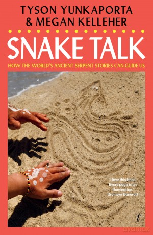 Snake Talk: How The World's Ancient Serpent Stories Can Guide Us - Tyson Yunkaporta [KSIĄŻKA]