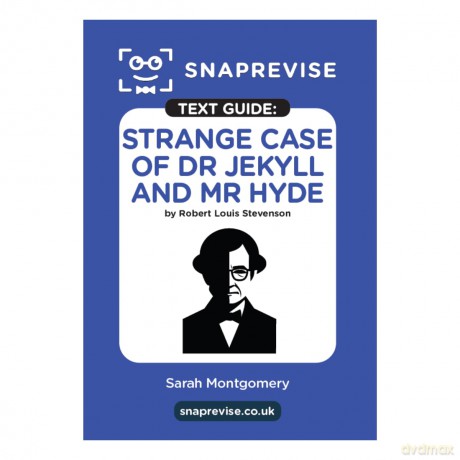 SnapRevise Strange Case of Dr Jekyll and Mr Hyde by Robert Louis Stevenson Text Guide - Sarah Montgomery [KSIĄŻKA]