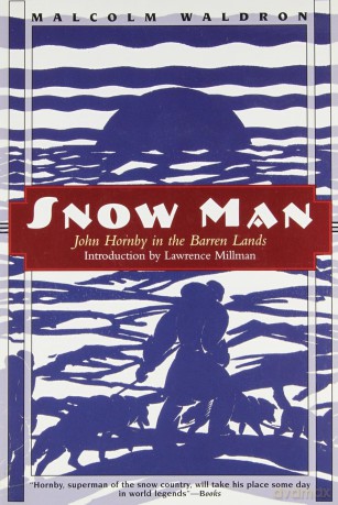 Snow Man: John Hornby in Canada's Barren Lands - Waldron [KSIĄŻKA]