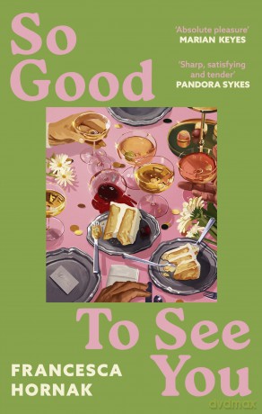 So Good to See You: A funny and moving novel you won't be able to put down this summer - Francesca Hornak [KSIĄŻKA]