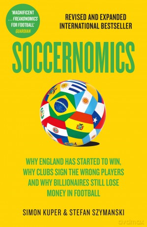 Soccernomics: 2026 World Cup Edition - Why England Has Started to Win, Why Clubs Sign the Wrong Players and Why Billionaires Still Lose Money in Football - Simon Kuper [KSIĄŻKA]