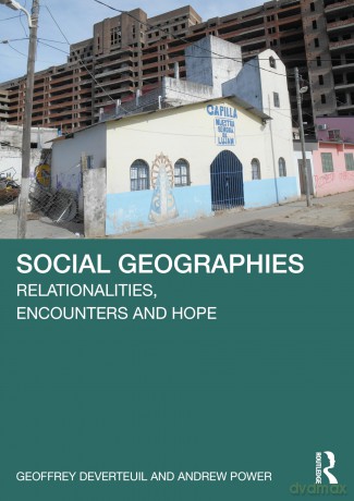 Social Geographies: Relationalities, Encounters and Hope - Deverteuil Geoffrey [KSIĄŻKA]
