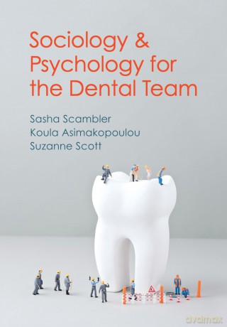 Sociology and Psychology for the Dental Team: An Introduction to Key Topics - Sasha Scambler [KSIĄŻKA]