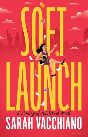 Soft Launch: A Coming-of-Adulthood Novel - Sarah Vacchiano [KSIĄŻKA]
