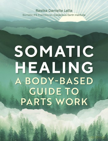 Somatic Healing: A Body-Based Guide to Parts Work - Rasika D Lella [KSIĄŻKA]