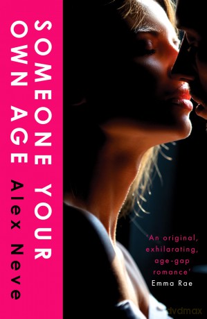 Someone Your Own Age: A spicy, age-gap, secret workplace romance - Alex Neve [KSIĄŻKA]