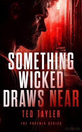 Something Wicked Draws Near: The Phoenix Series - Book 7 - Ted Tayler [KSIĄŻKA]