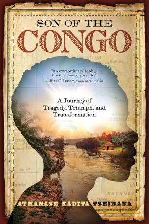 Son of the Congo: A Journey of Tragedy, Triumph, and Transformation - Athanase Kadita Tshi [KSIĄŻKA]