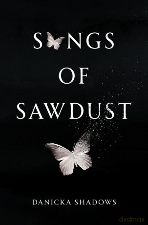 Songs of Sawdust - Danicka Shadows [KSIĄŻKA]
