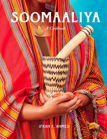 Soomaaliya: Food, Memory, and Migration: A Cookbook - Ifrah F Ahmed [KSIĄŻKA]
