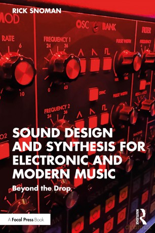 Sound Design and Synthesis for Electronic and Modern Music: Beyond the Drop - Snoman Rick [KSIĄŻKA]
