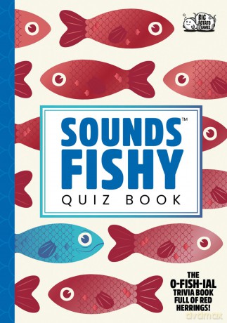 Sounds Fishy Quiz Book: The new and official Big Potato Games quiz book, perfect for pub quizzes, parties, long journeys and holidays, and for playing with friends and family. - Farshore [KSIĄŻKA]