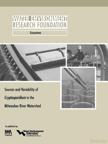 Sources and Variability of Cryptosporidium in the Milwaukee River (WERF Research Report Series) - S. Corsi [KSIĄŻKA]