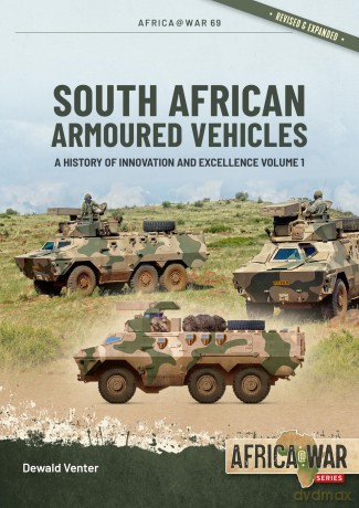 South African Armoured Vehicles Volume 1: A History of Innovation and Excellence (Africa@War) [KSIĄŻKA]