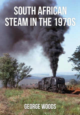 South African Steam in the 1970s - George Woods [KSIĄŻKA]