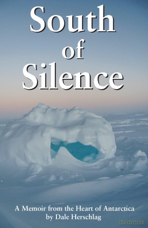 South of Silence: A Memoir from the heart of Antarctica (Historic) - Dale Herschlag [KSIĄŻKA]