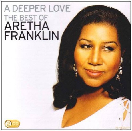 Aretha Franklin: A Deeper Love: The Best Of Aretha Franklin [2CD]