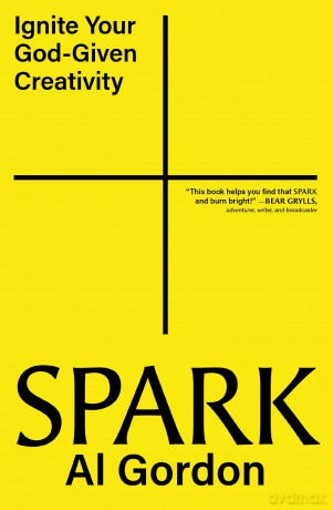 Spark: Ignite your God-Given Creativity - Al Gordon [KSIĄŻKA]