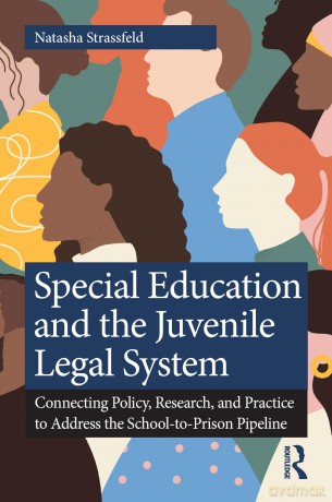 Special Education and the Juvenile Legal System: Connecting Policy, Research, and Practice to Address the School-to-Prison Pipeline - Strassfeld Natasha [KSIĄŻKA]