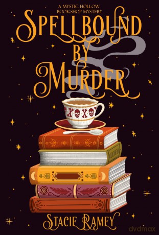 Spellbound by Murder: A Mystic Hollow Bookshop Mystery - Stacie Ramey [KSIĄŻKA]