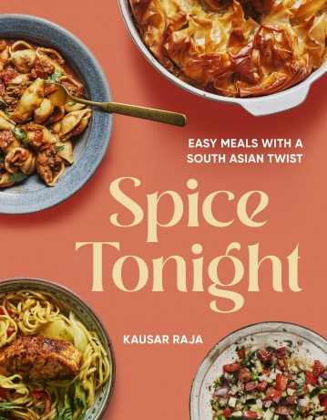 Spice Tonight: Easy meals with a South Asian twist - Kausar Raja [KSIĄŻKA]