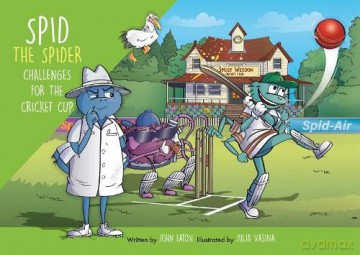 Spid the Spider Challenges for the Cricket Cup: A Funny Sports Adventure About Teamwork and Fair Play: 18 - John Eaton [KSIĄŻKA]