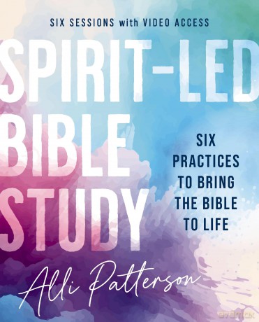 Spirit-Led Bible Study Workbook plus Streaming Video: Six Practices to Bring the Bible to Life - Patterson Alli [KSIĄŻKA]