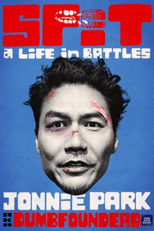 SPIT: A Life in Battles - Jonnie Park [KSIĄŻKA]