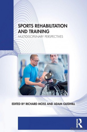 Sports Rehabilitation and Training: Multidisciplinary Perspectives - Moss Richard [KSIĄŻKA]