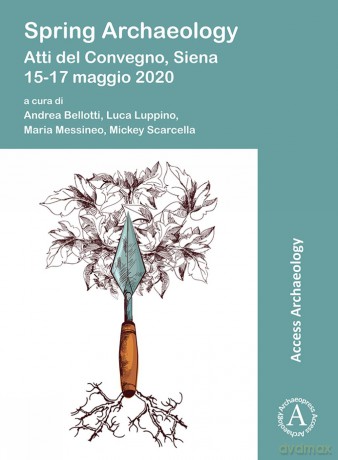 Spring Archaeology: Atti del Convegno, Siena, 15-17 maggio 2020 [KSIĄŻKA]