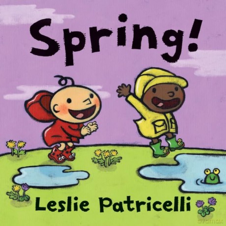 Spring!: A first board book of springtime for toddlers and babies (Leslie Patricelli Board Books, 1) - Leslie Patricelli [KSIĄŻKA]