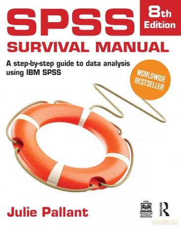 SPSS Survival Manual: A Step-by-Step Guide to Data Analysis Using IBM SPSS - Julie Pallant [KSIĄŻKA]