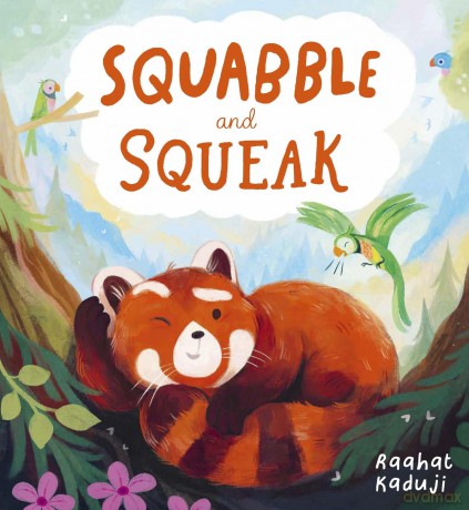 Squabble and Squeak: an adorable picture book about friendship, full of noisy, read-aloud fun - Raahat Kaduji [KSIĄŻKA]