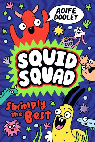 Squid Squad 2: Shrimply the Best: a full-colour graphic novel with four hilarious undersea adventures - Aoife Dooley [KSIĄŻKA]