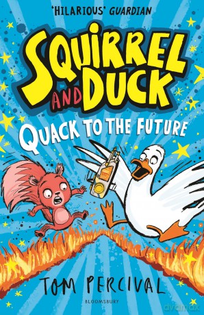 Squirrel and Duck: Quack to the Future: The furry, feathered and very VERY funny series from Tom Percival - Tom Percival [KSIĄŻKA]
