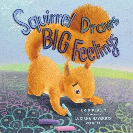 Squirrel Draws Big Feelings - Erin Dealey [KSIĄŻKA]