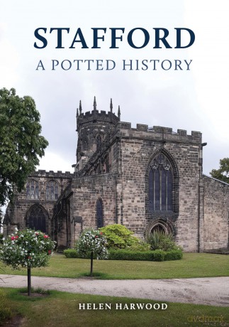 Stafford: A Potted History - Helen Harwood [KSIĄŻKA]