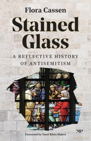 Stained Glass: A Reflective History of Antisemitism - Flora Cassen [KSIĄŻKA]
