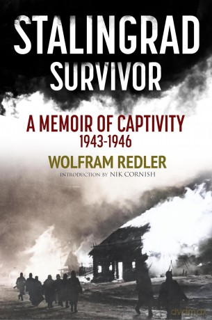 Stalingrad Survivor: A Memoir of Captivity 1943-1946 - Wolfgang Redler [KSIĄŻKA]