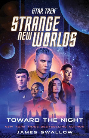 Star Trek: Strange New Worlds: Toward the Night - James Swallow [KSIĄŻKA]