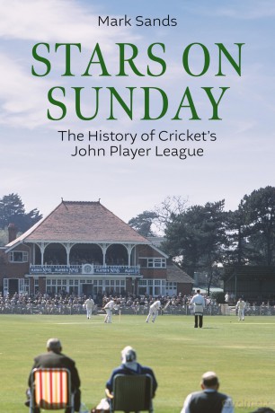 Stars on Sunday: The History of Cricket's John Player League - Mark Sands [KSIĄŻKA]
