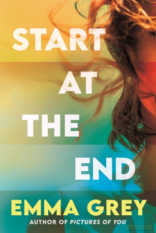 Start at the End: The brand-new heart-rending and emotional read for Summer 2026, a love story for the ages - Emma Grey [KSIĄŻKA]