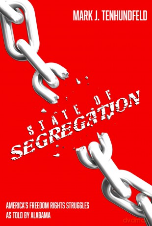 State of Segregation: America's Freedom Rights Struggles, As Told by Alabama [KSIĄŻKA]