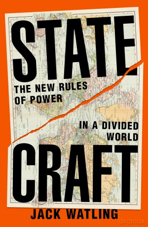 Statecraft: The essential read to understand our world - as featured on The Rest is Politics - Jack Watling [KSIĄŻKA]
