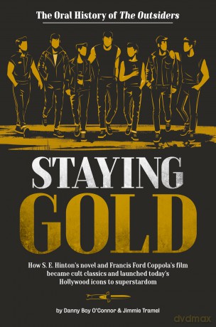 Staying Gold: The Oral History of the Outsiders - Boy, Danny O'connor [KSIĄŻKA]