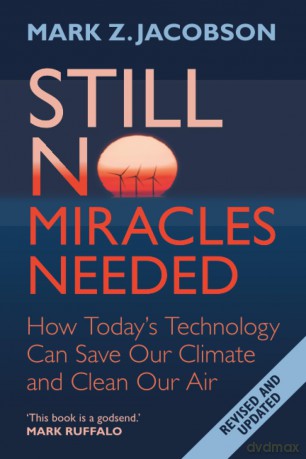 Still No Miracles Needed: How Today's Technology Can Save Our Climate and Clean Our Air - Mark Z Jacobson [KSIĄŻKA]