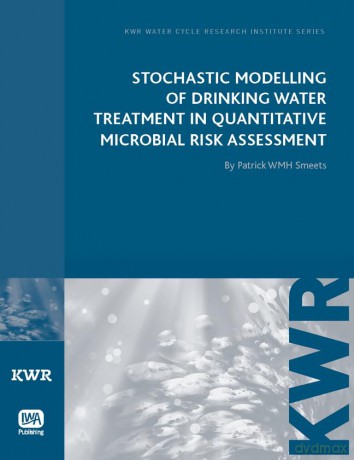 Stochastic Modelling of Drinking Water Treatment in Quantitative Microbial Risk Assessment (KWR Watercycle Research Institute Series) - Patrick W. M Smeets [KSIĄŻKA]