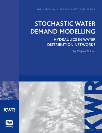 Stochastic Water Demand Modelling (KWR Watercycle Research Institute Series) - Mirjam Blokker [KSIĄŻKA]