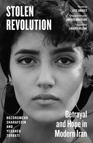 Stolen Revolution: Betrayal and Hope in Modern Iran - B Sharafedin [KSIĄŻKA]